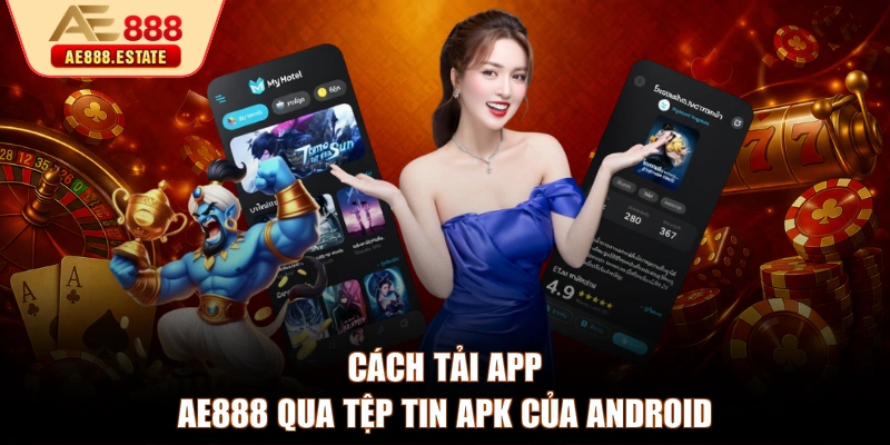 Cách tải app AE888 qua tệp tin APK của Android