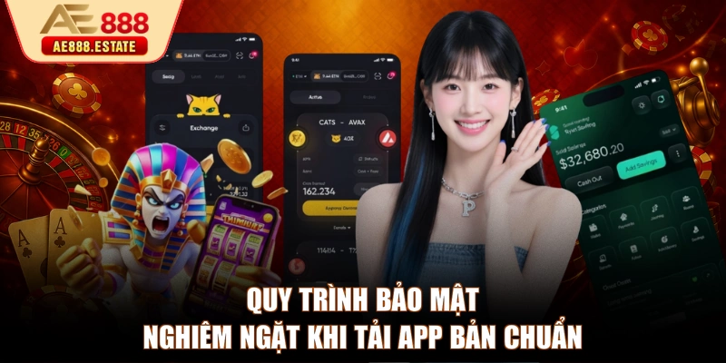 Quy trình bảo mật nghiêm ngặt khi tải app bản chuẩn